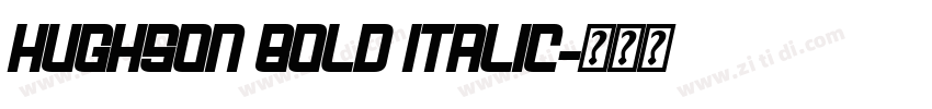 Hughson Bold Italic字体转换